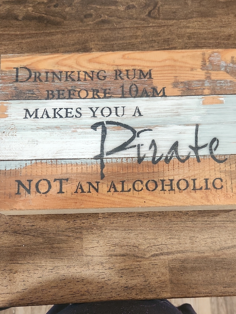 Decorative Rustic Wood Sign - 'Drinking Rum Before 10 Am Makes You A Pirate'